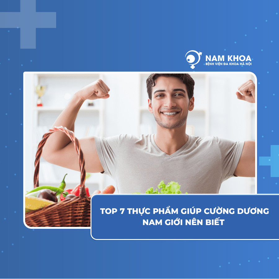 Top 7 thực phẩm giúp cường dương cho nam giới