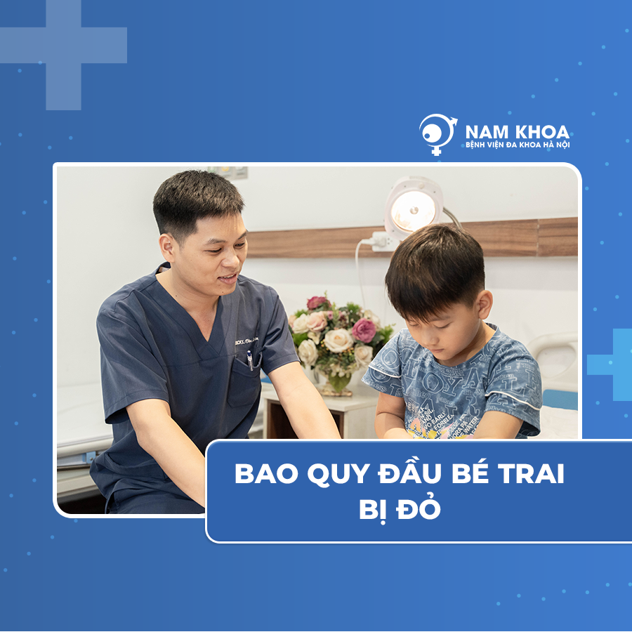 Bao quy đầu bé trai bị đỏ: Nguyên nhân và cách điều trị