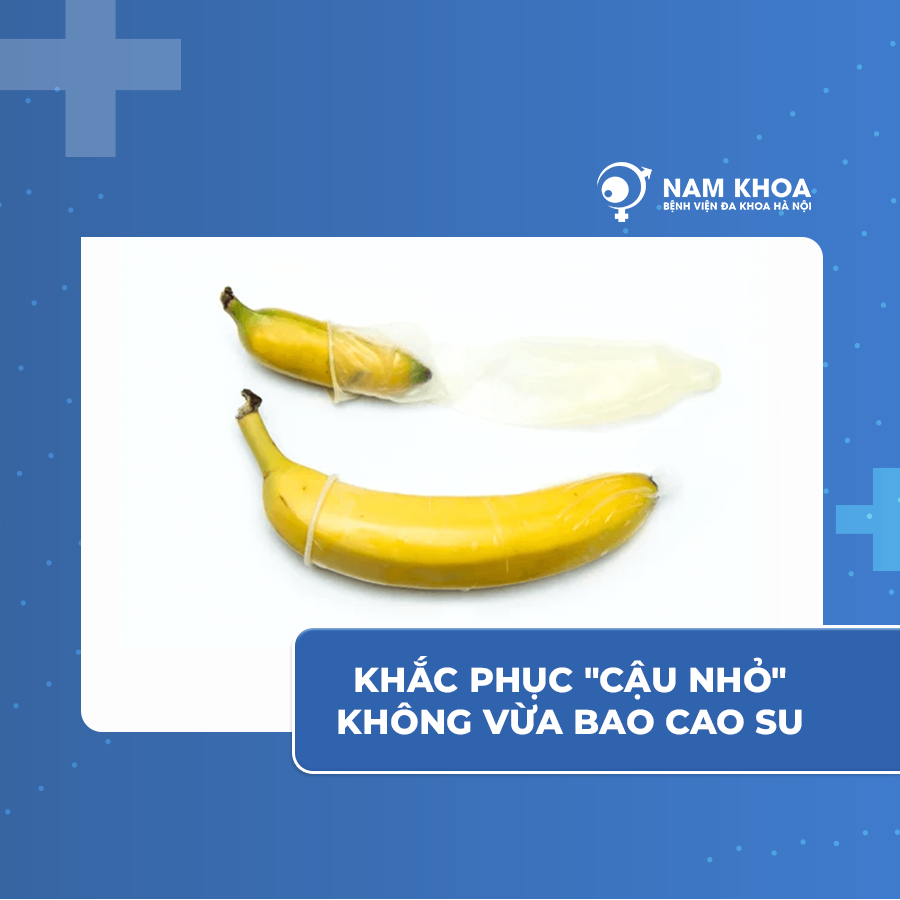 Làm sao để khắc phục dương vật nhỏ không vừa bao cao su?