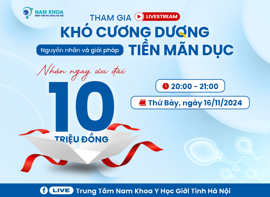 Tham Gia Livestream – Nhận Ngay Ưu Đãi 10 Triệu Đồng Từ Đơn Nguyên Nam Khoa, Bệnh Viện Đa Khoa Hà Nội!